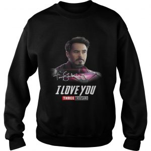 Tony Stark I love you three thousand Iron Man Avengers Endgame Sweatshirt