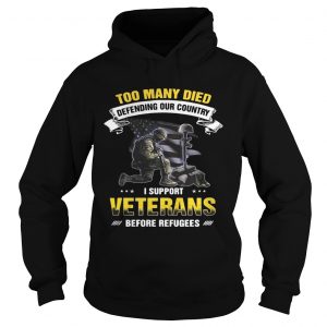 Too many died defending our country I support veterans before refugees Hoodie