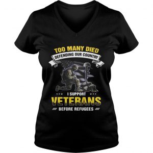 Too many died defending our country I support veterans before refugees Ladies Vneck