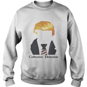 Trump collusion delusion America Flag Sweatshirt