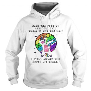 Unicorn dabbing back the fuck up sprinkle tits today is not the day Hoodie