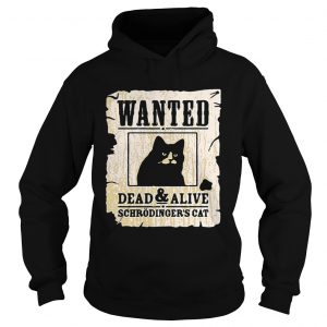 Wanted dead and alive schrodingers cat Hoodie