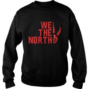 We The North Toronto Raptors Basketball Sweatshirt