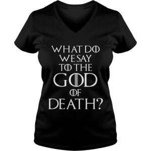 What do we say to the god of death Ladies Vneck