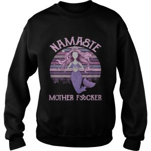 Yoga Mermaid namaste mother fucker Sweatshirt