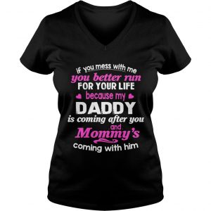 You Better Run For Life Because My Daddy Is Comming After You Ladies Vneck