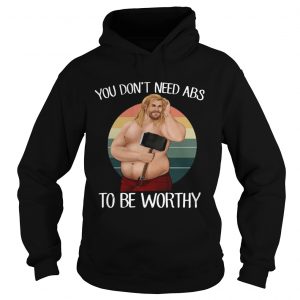 You Dont Need ABS To Be Worthy Funny Fat Thor Beer Belly Hoodie