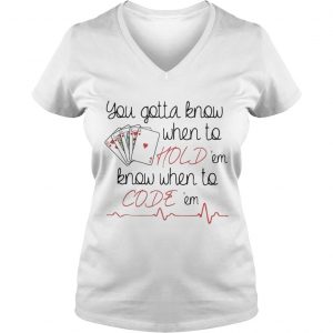 You gotta know when to Holdem know when to codeem The Nurse goot Ladies Vneck