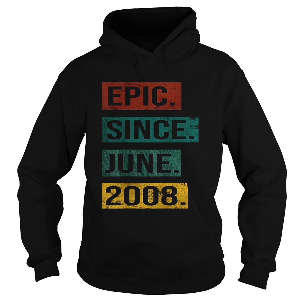 1560225960Premium Epic Since June 2008 11 Years Retro Vintage Bithday Gift Shirt Hoodie