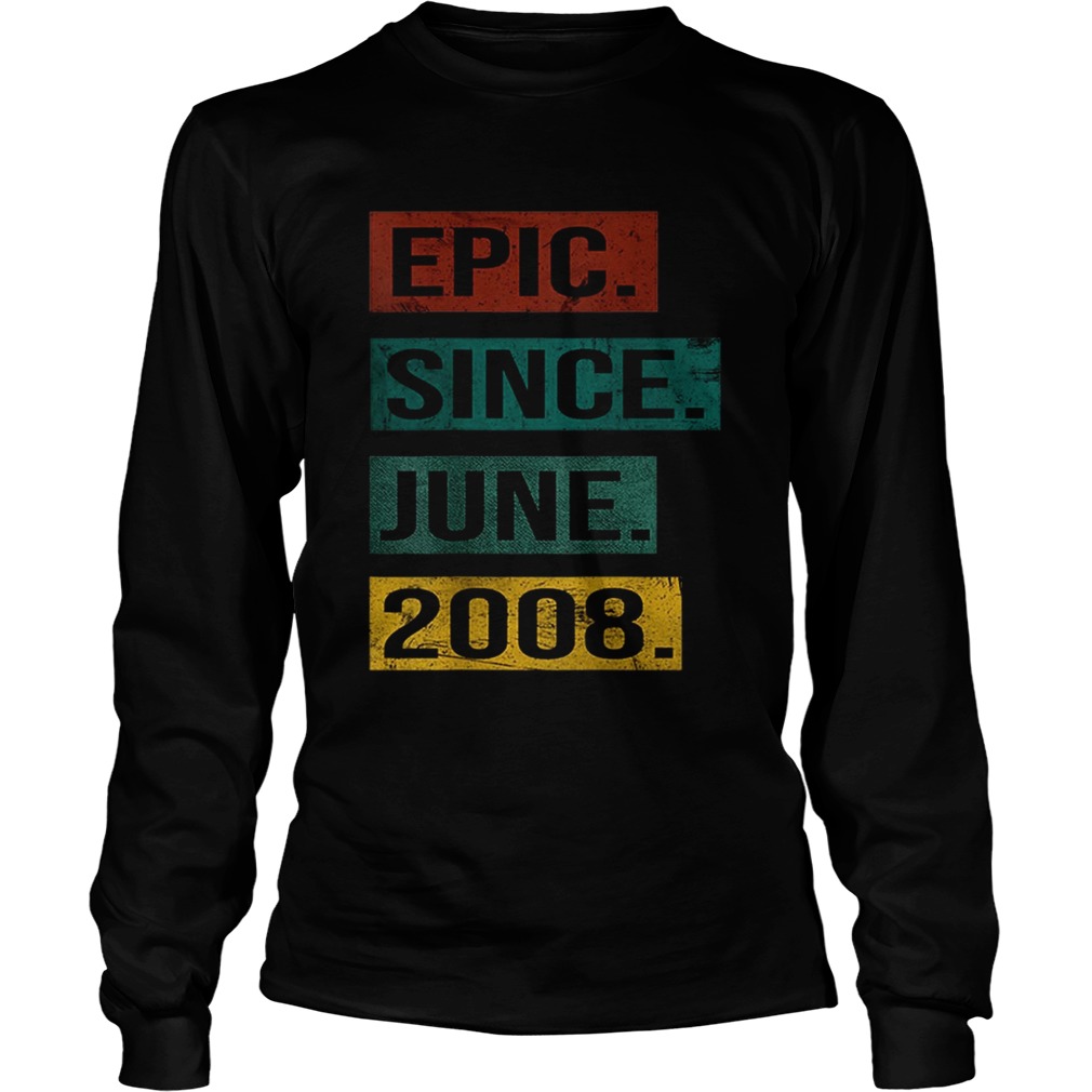1560225960Premium Epic Since June 2008 11 Years Retro Vintage Bithday Gift Shirt LongSleeve