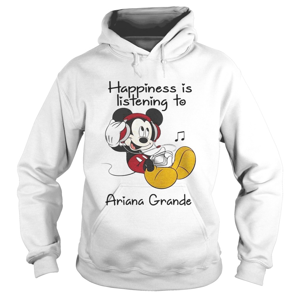 1560321742Happiness Is Listening To Ariana Grande Mickey T-Shirt Hoodie