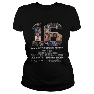 16 years of the Bachelorette 20032019 thank you for the memories Ladies Tee