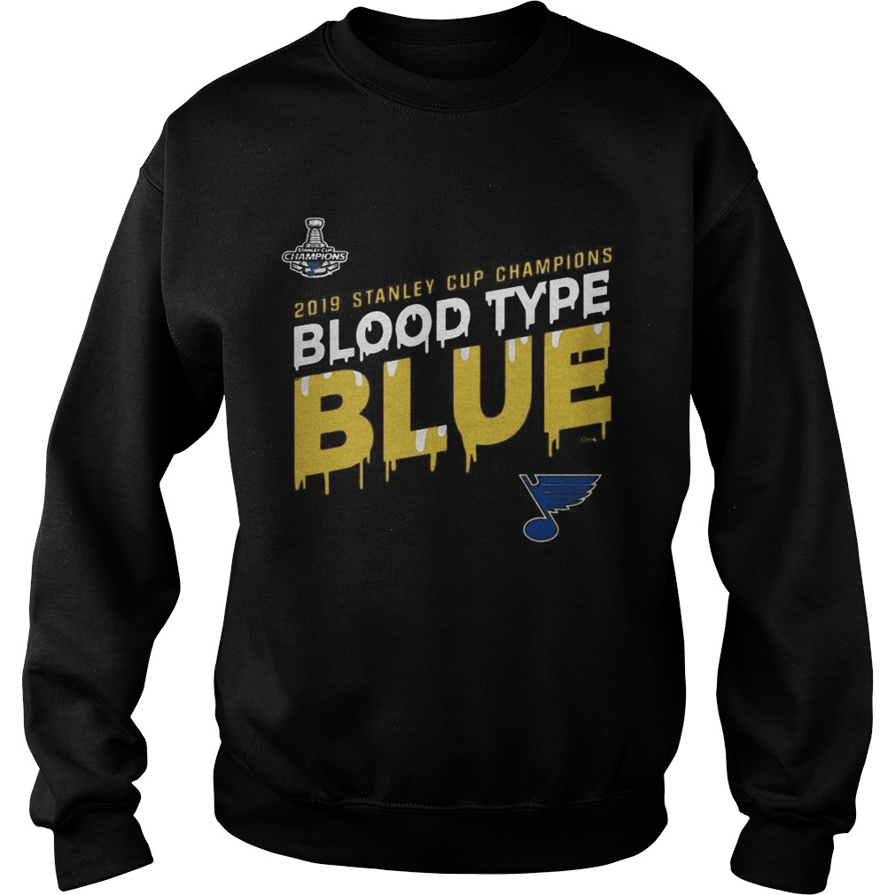 2019 Stanley Cup Champions Blood Type Blues Sweatshirt