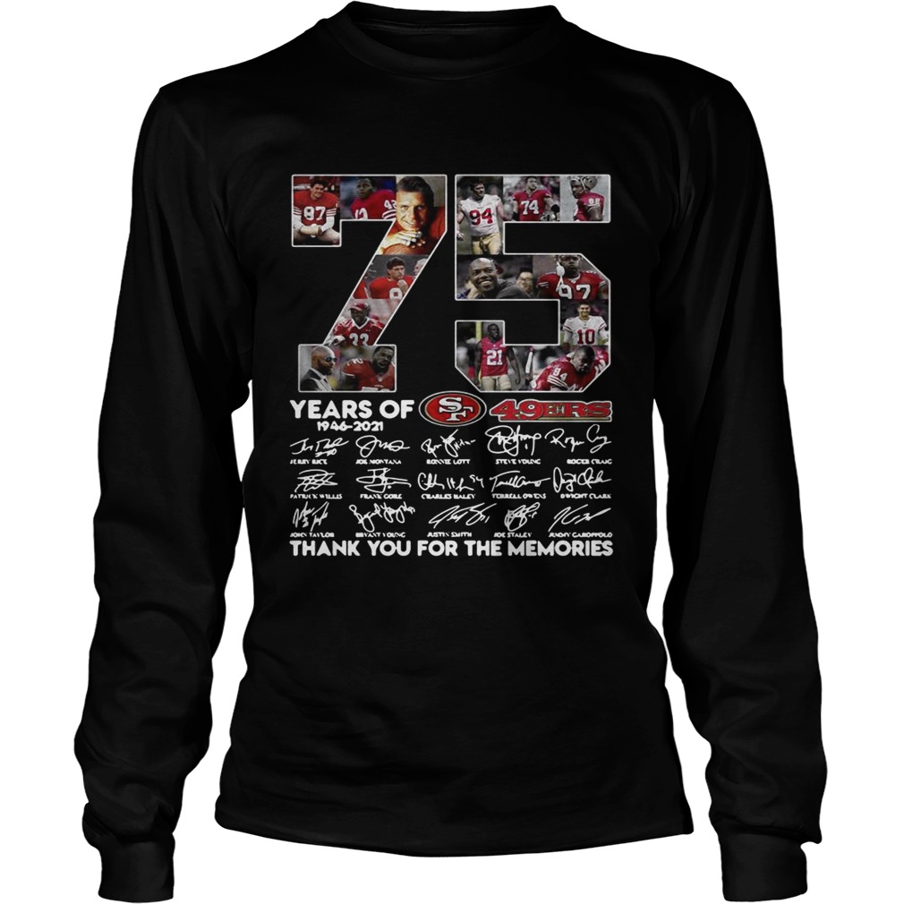75 years of San Francisco 49ers thank you for the memories LongSleeve