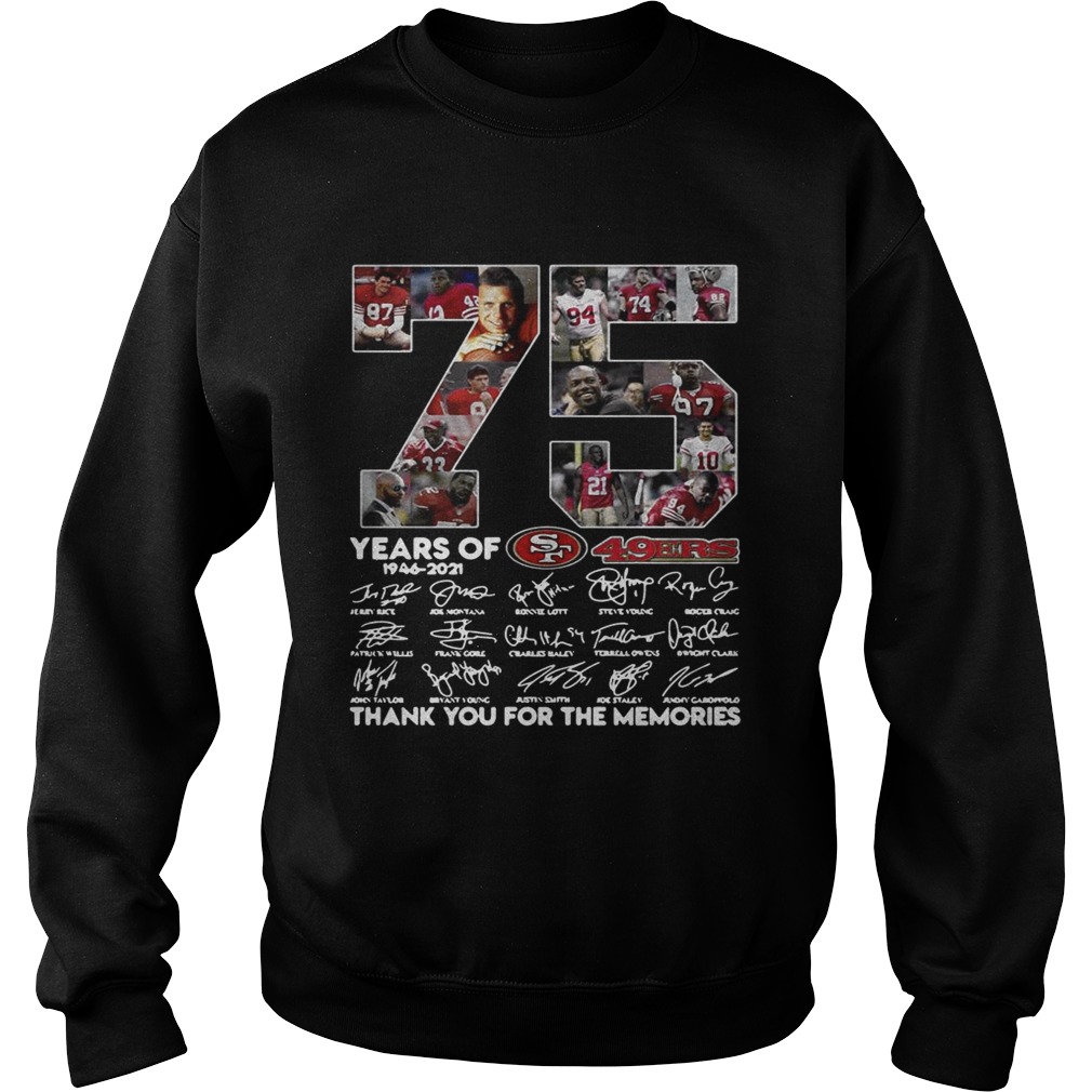 75 years of San Francisco 49ers thank you for the memories Sweatshirt