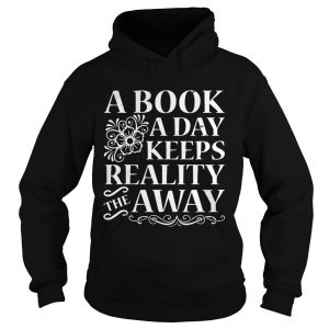A book a day keeps reality the away Hoodie