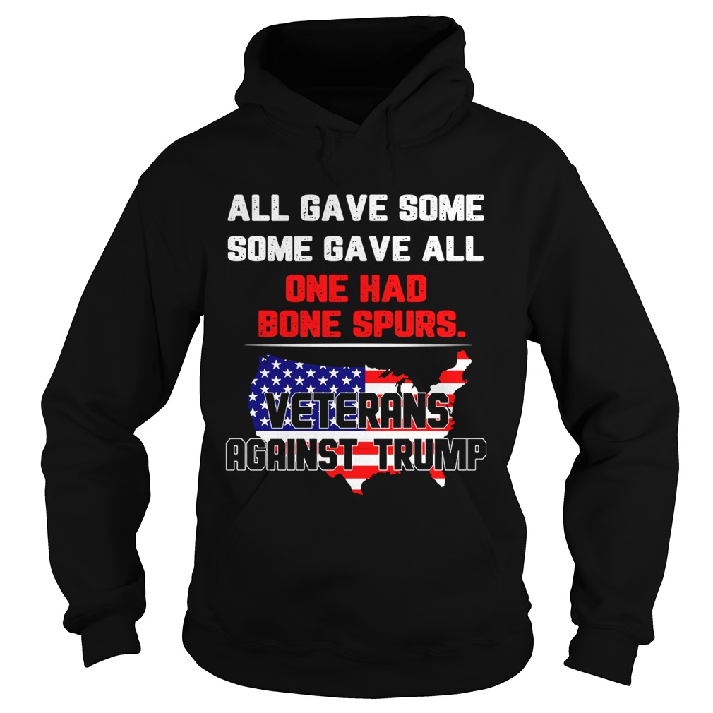 All gave some some gave all one had bone spurs veterans against Hoodie
