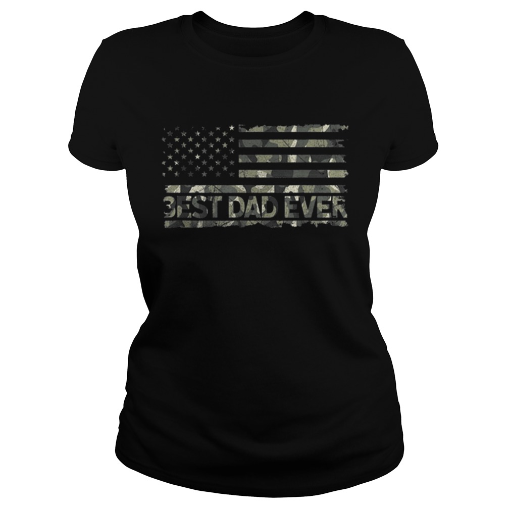 American Flag Camo Best Dad Ever Fathers Day Classic Ladies
