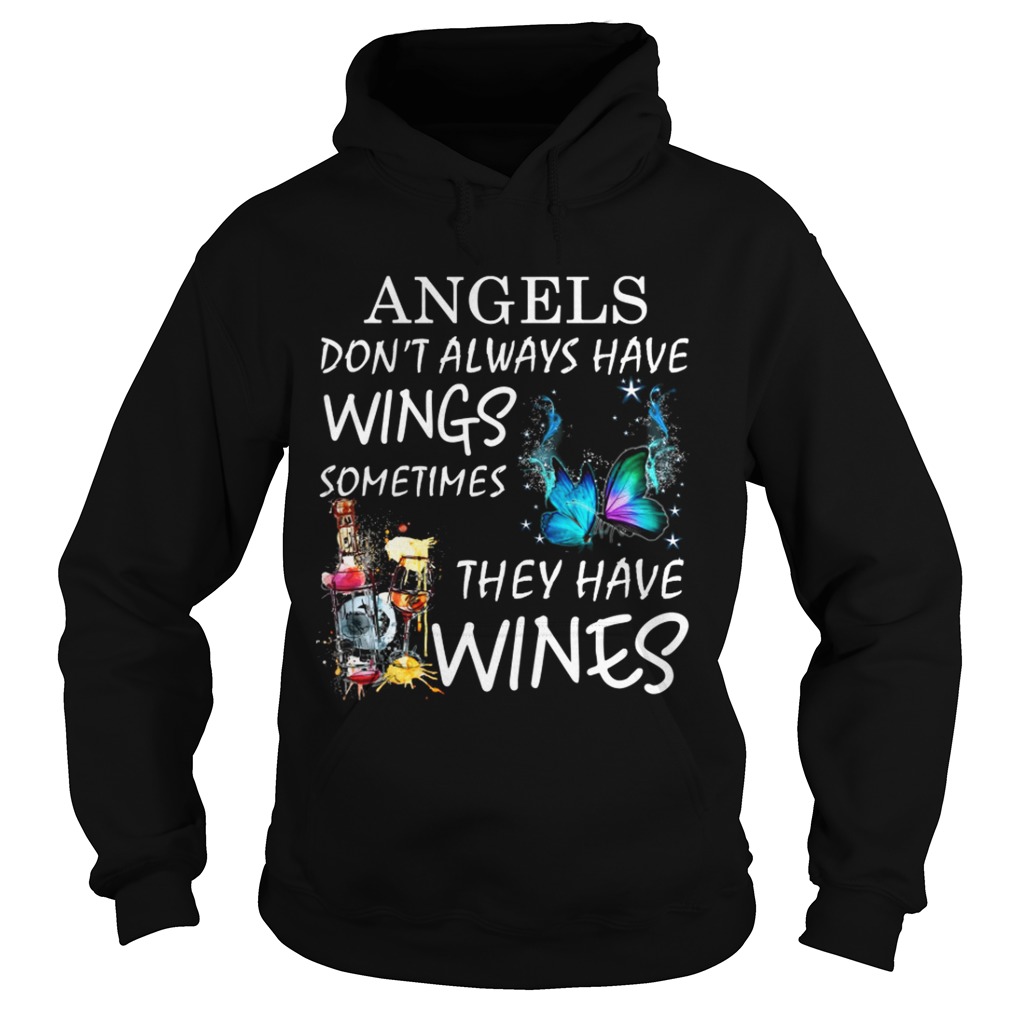 Angels dont always have wings sometimes they have Wines Hoodie