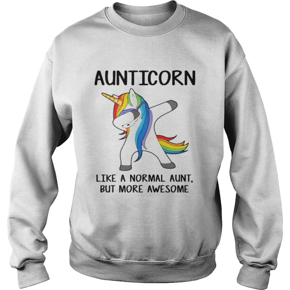 Aunticorn dabbing like a normal aunt but more awesome Sweatshirt