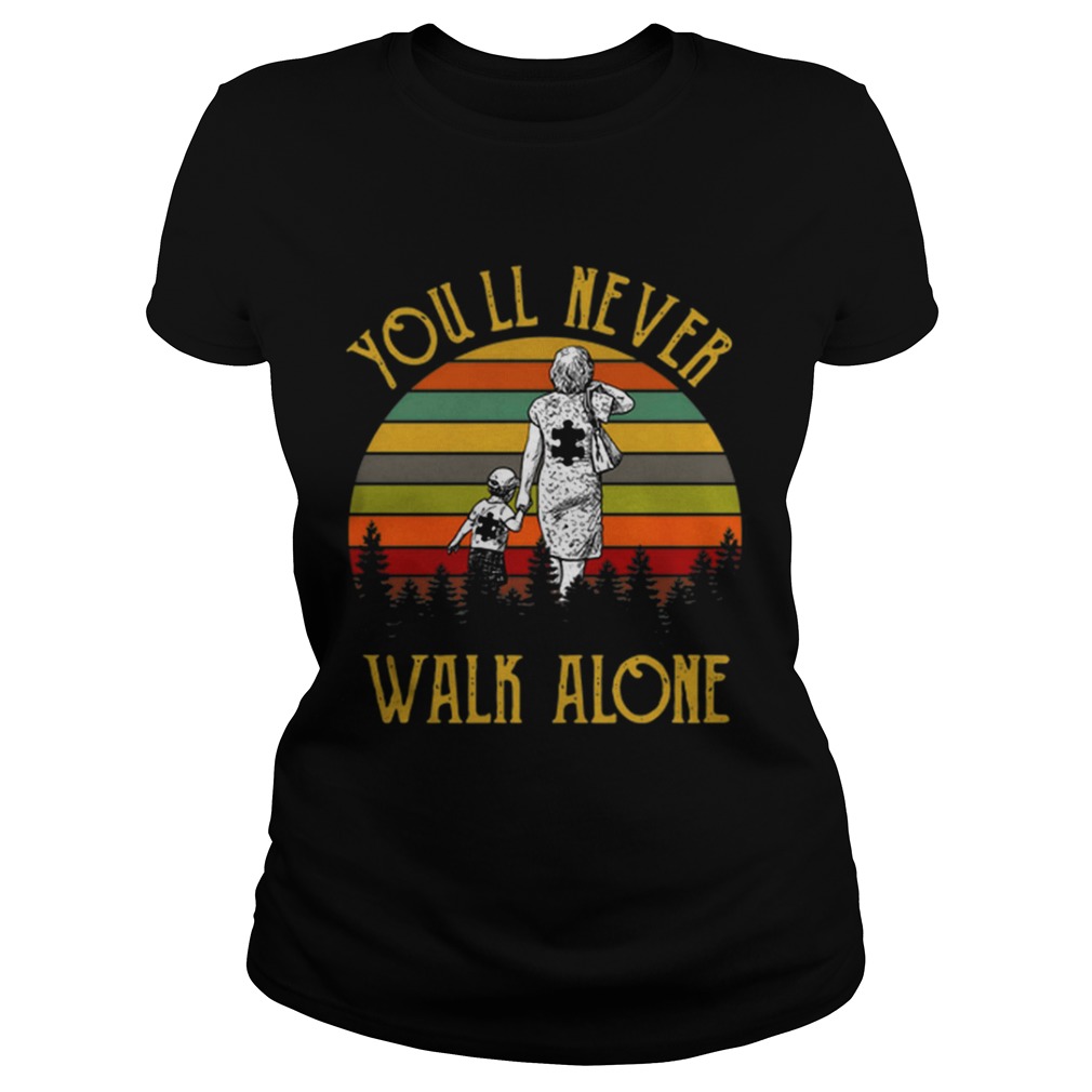 Autism Mother and son Youll never walk alone Classic Ladies