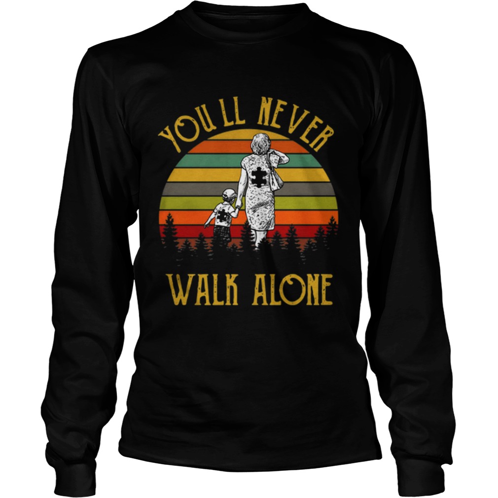 Autism Mother and son Youll never walk alone LongSleeve