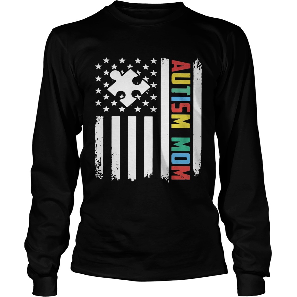 Autism mom America flag Independence day 4th of July LongSleeve
