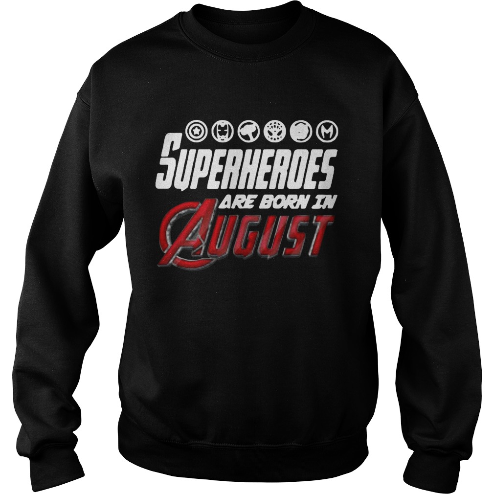 Avengers superheroes are born in august Sweatshirt