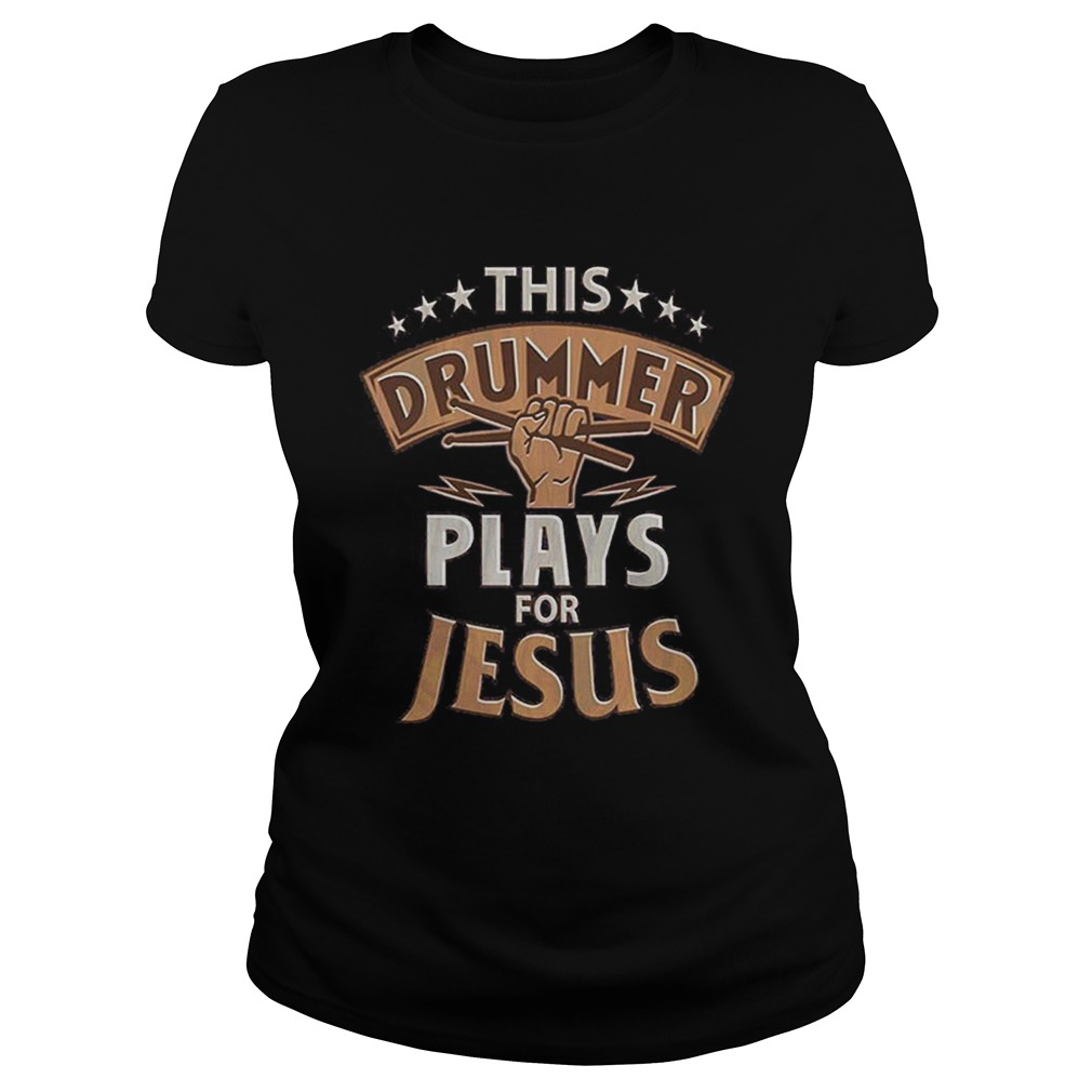 Awesome This drummer plays for jesus Classic Ladies