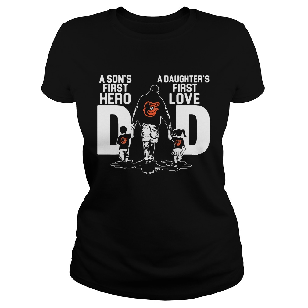 Baltimore Orioles Dad a sons first hero a daughters firstlove Classic Ladies