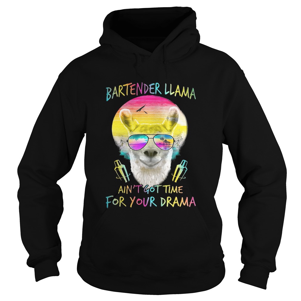 Bartender Llama aint got time for your Drama Hoodie
