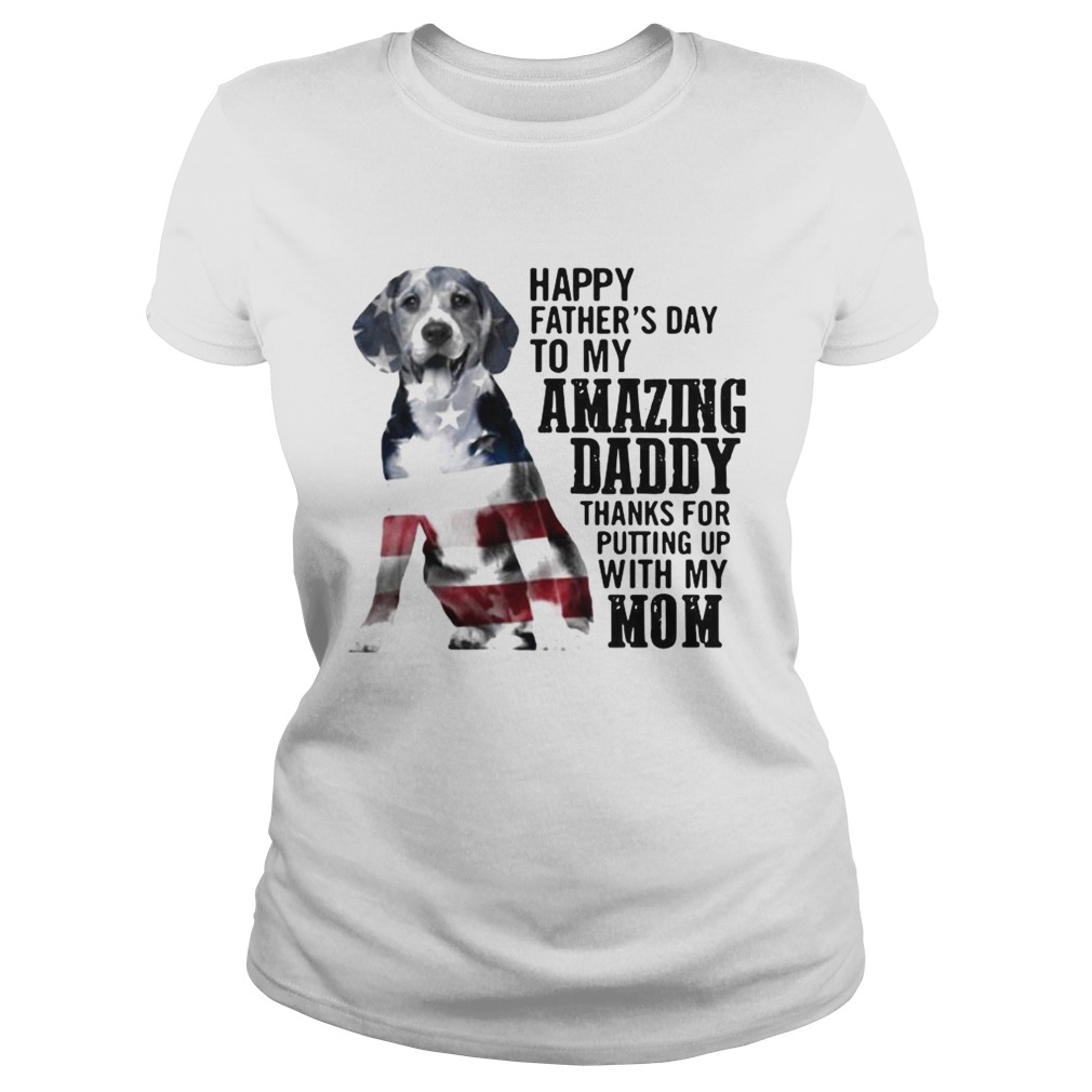 Beagle happy fathers day to my amazing daddy American flag Classic Ladies
