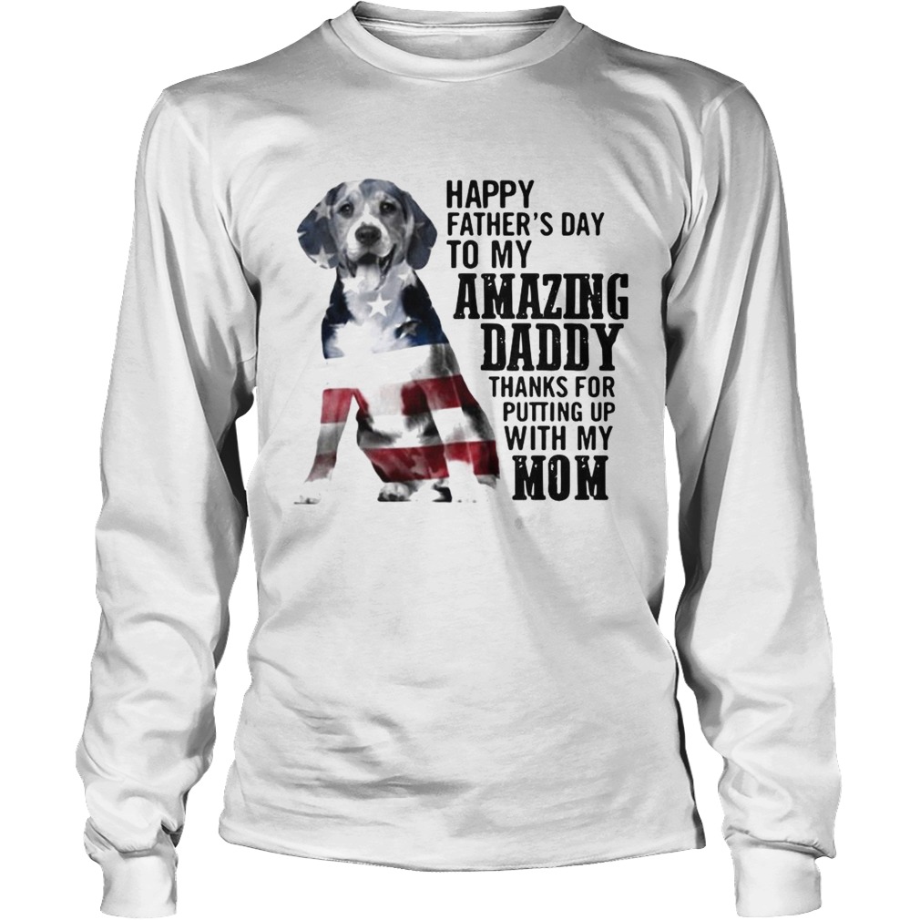 Beagle happy fathers day to my amazing daddy American flag LongSleeve