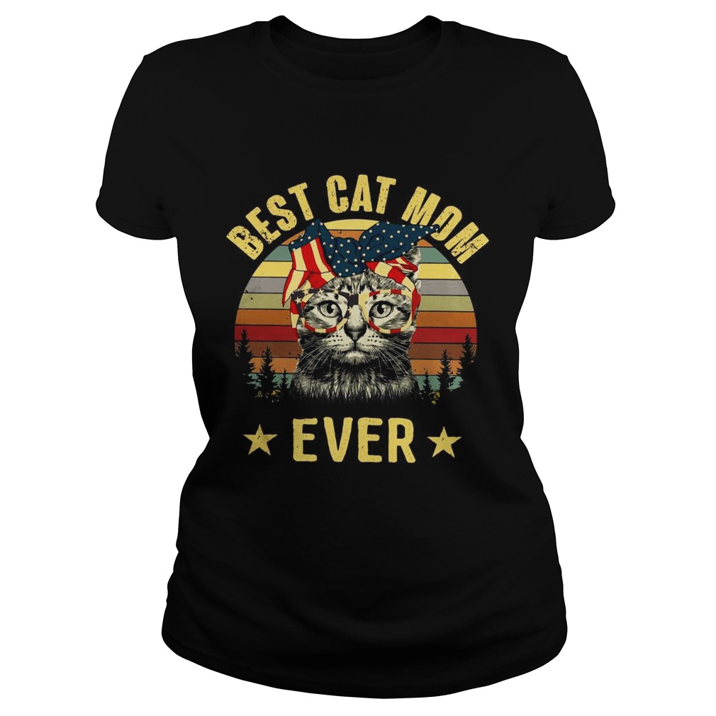 Best cat mom ever Independence Day Classic Ladies