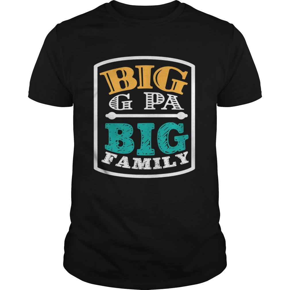 Big G Pa Big Family Grandpa Fathers Day shirt