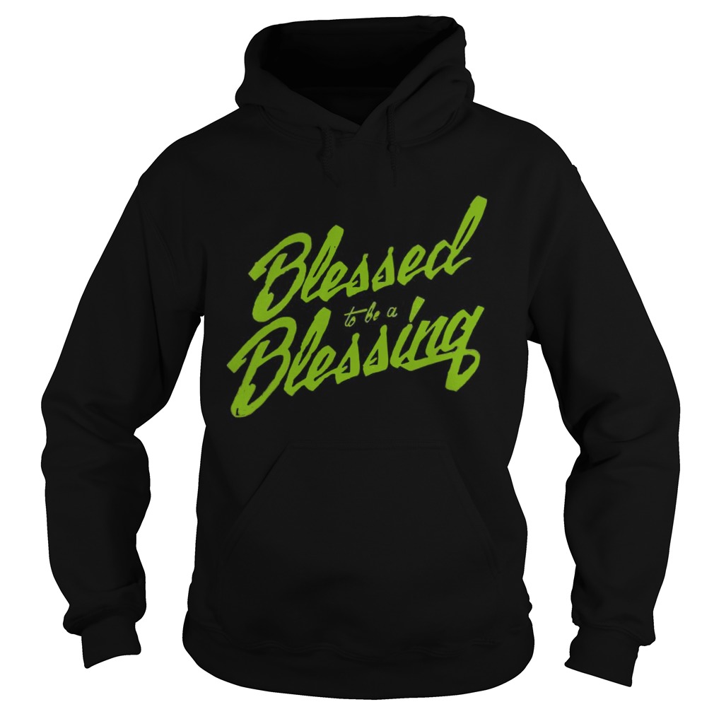 Blessed to be a Blessing Hoodie
