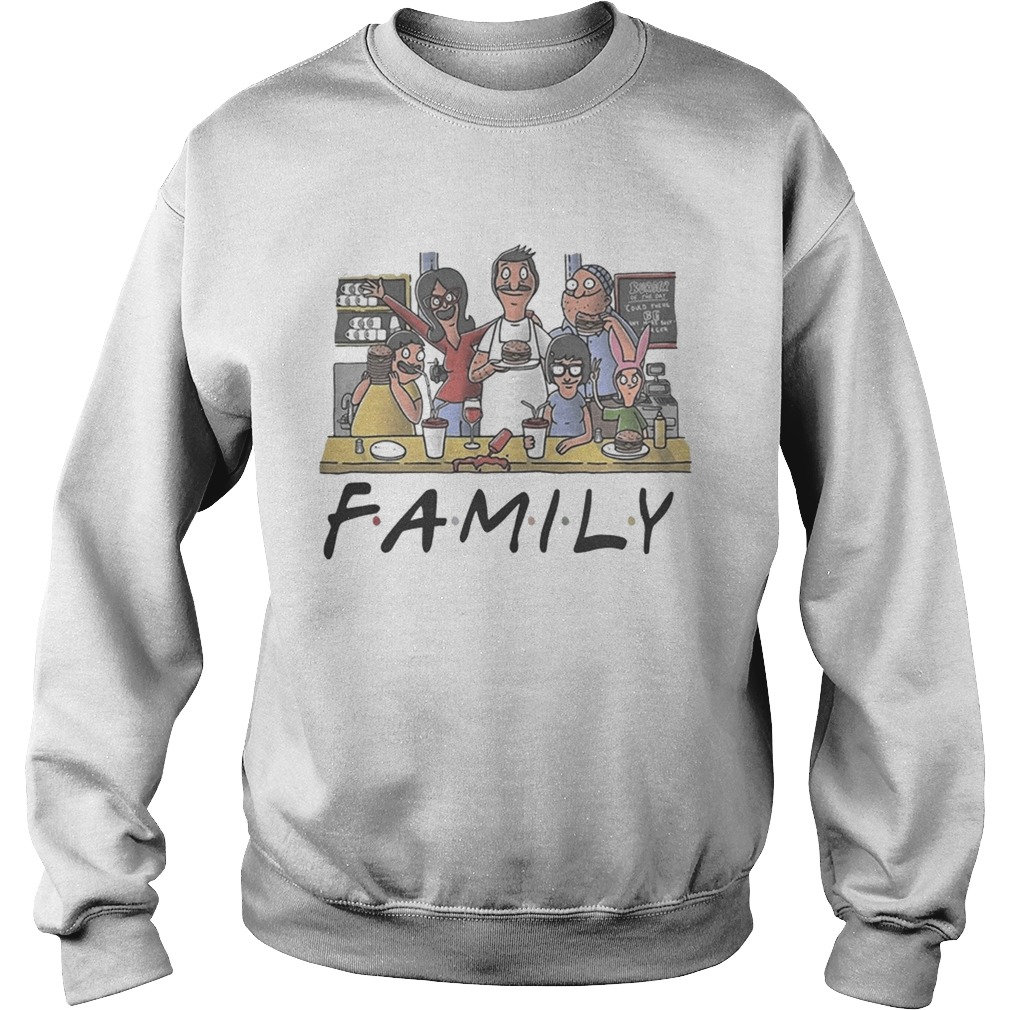 Bobs Burgerrr Family Friends Shirt Sweatshirt