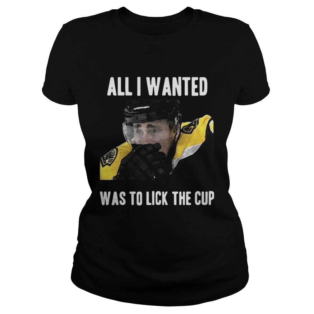 Brad Marchand All I Wanted Was To Lick The Cup Shirt Classic Ladies