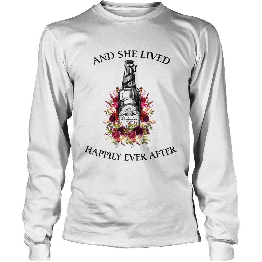Budweiser And she lived happily ever after LongSleeve