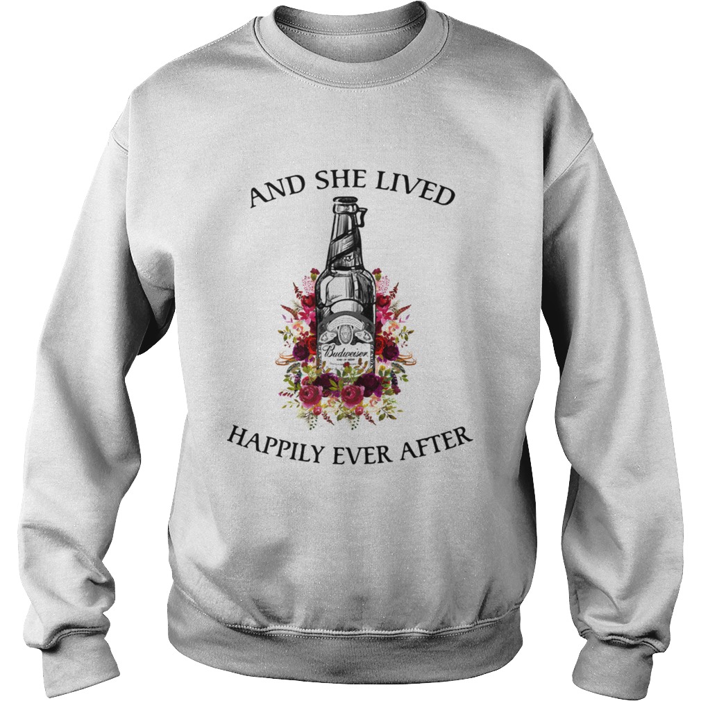 Budweiser And she lived happily ever after Sweatshirt