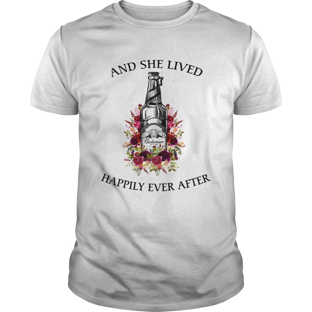 Budweiser And she lived happily ever after shirt