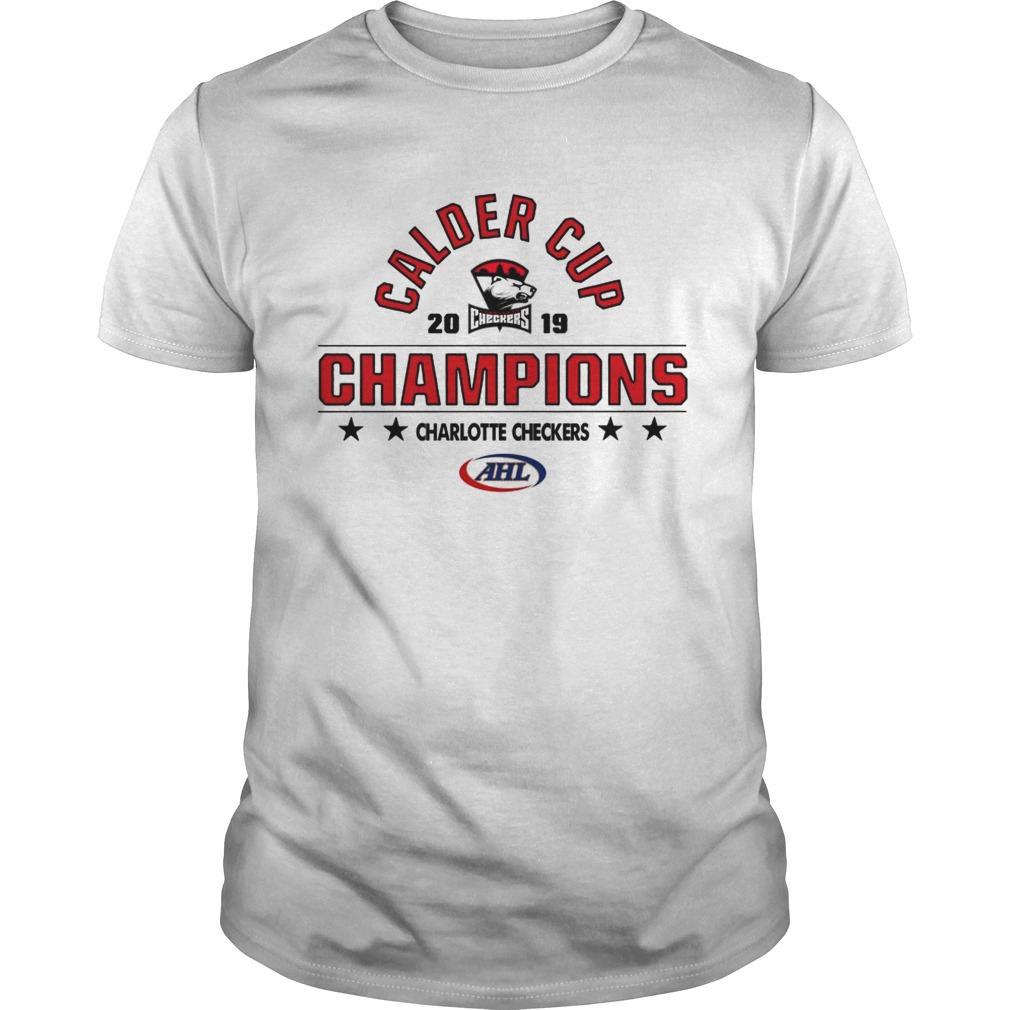 Calder cup 2019 Champions Charlotte Checkers AHL shirt - Trend Tee ...