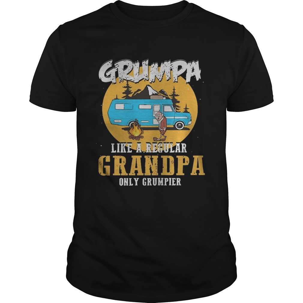 Camping Grumpa Like A Regular Grandpa Only Grumpier Shirt