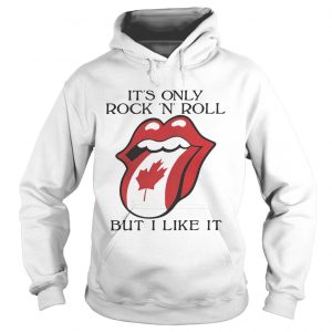 Canadian Flag Its only rock n roll but I like it Hoodie
