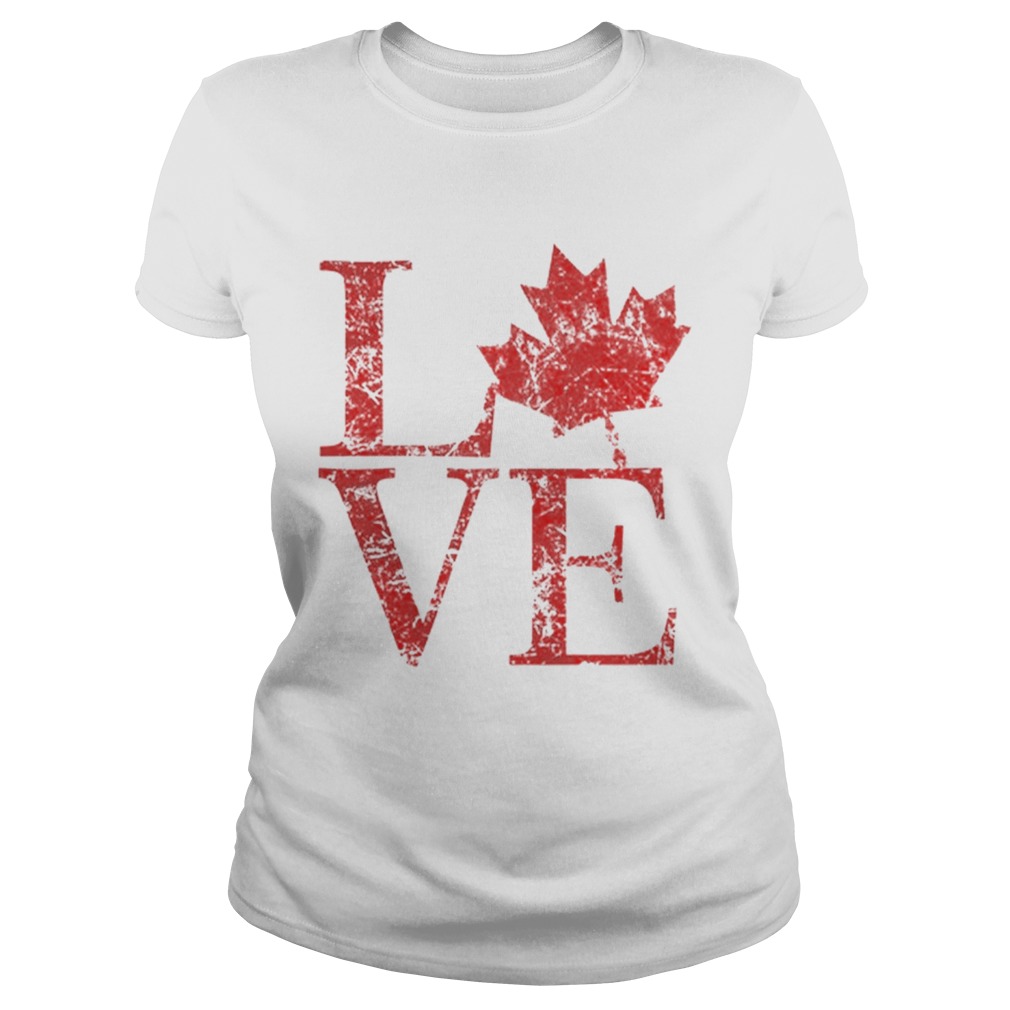 Canadian Love Canadian Live Canada Day Classic Ladies