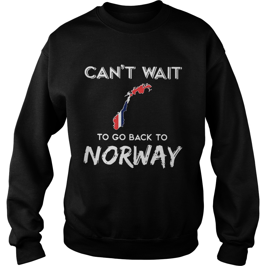 Cant waitto go back to Norway Sweatshirt