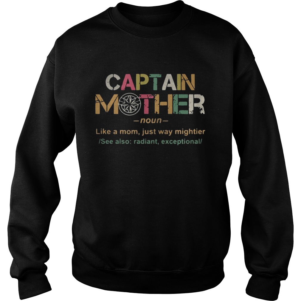 Captain mother noun like a mom just way mightier Sweatshirt