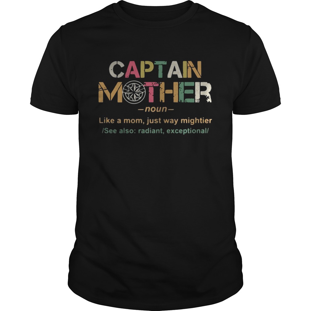 Captain mother noun like a mom just way mightier shirt