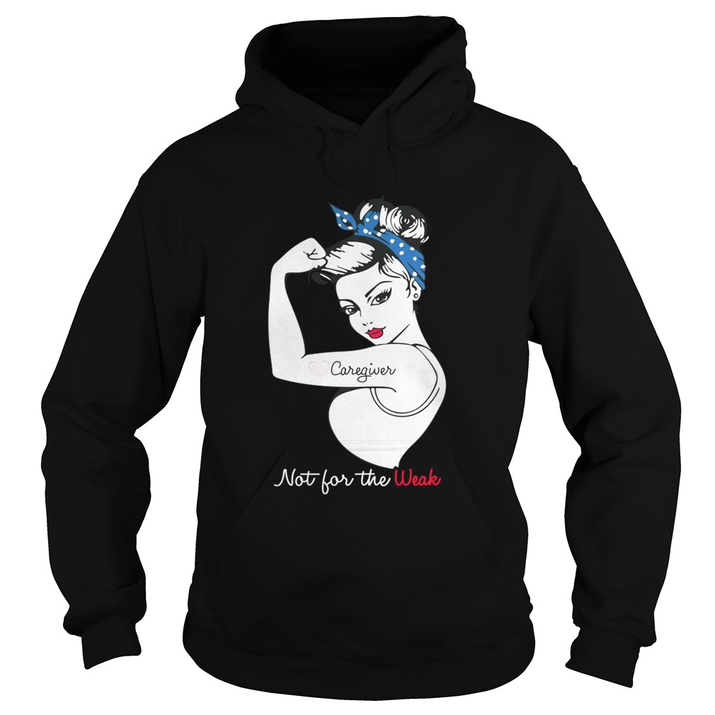 Caregiver not for the weak Hoodie