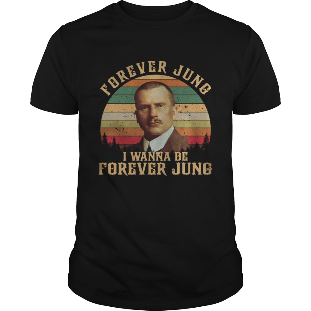 Carl Jung Forever Jung I Wanna Be Forever Jung sunset shirt